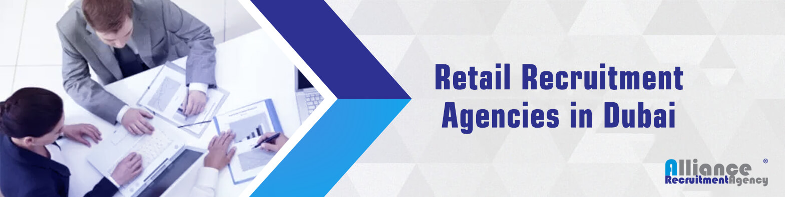 Global Retail Recruitment Agencies In Dubai - Alliance Recruitment Agency