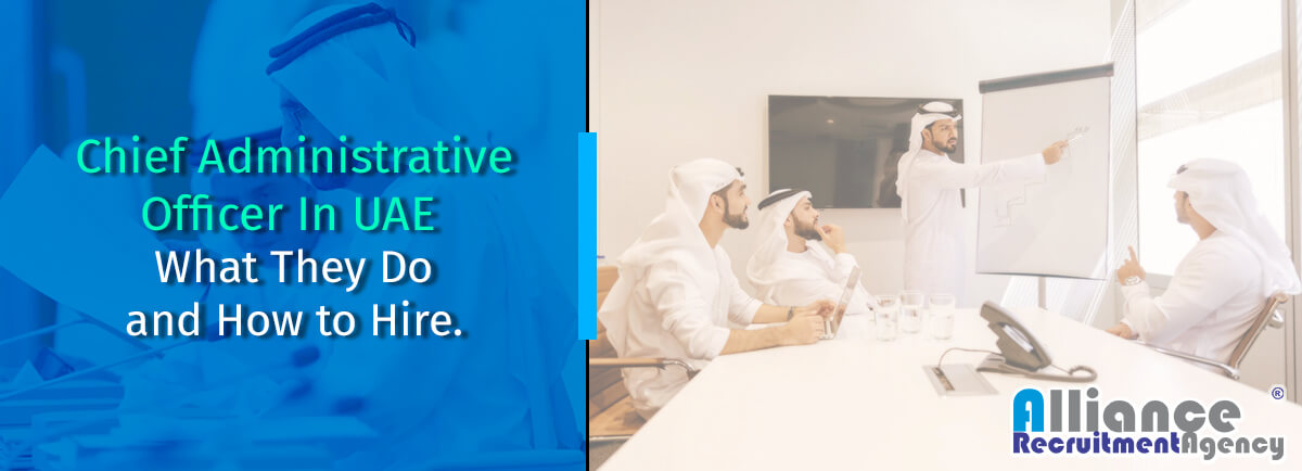 Chief Administrative Officer In UAE: What They Do and How to Hire