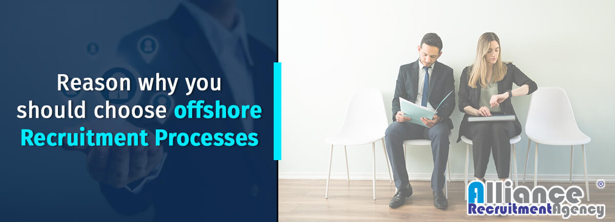 7 Reasons Why You Should Choose Offshore Recruitment Processes